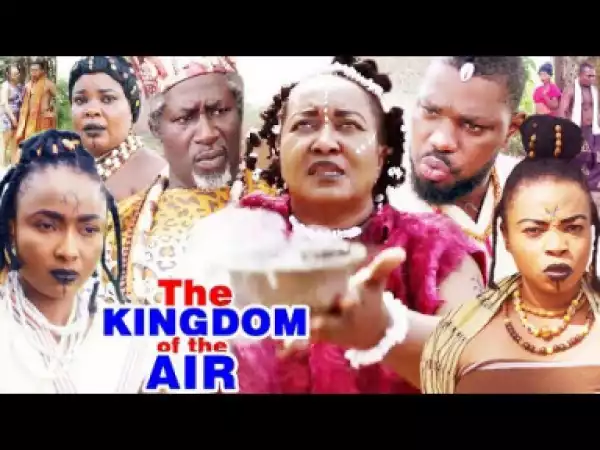 The Kingdom Of The Air Season 1- (Ebere Okaro) 2019